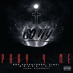 S.O.xN.Y. - Pray 4 Me (Prod BYOUR$ELF)