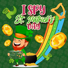[VIEW] KINDLE 📔 I Spy St. Patrick's Day: A Fun St Patrick Guessing Game Book For 2-5