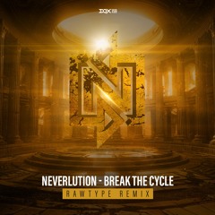 [DQX159] Neverlution - Break The Cycle (Rawtype Remix)
