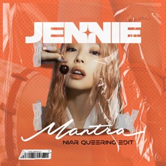 JENNIE - MANTRA ( NIAR QUEERINO EDIT )