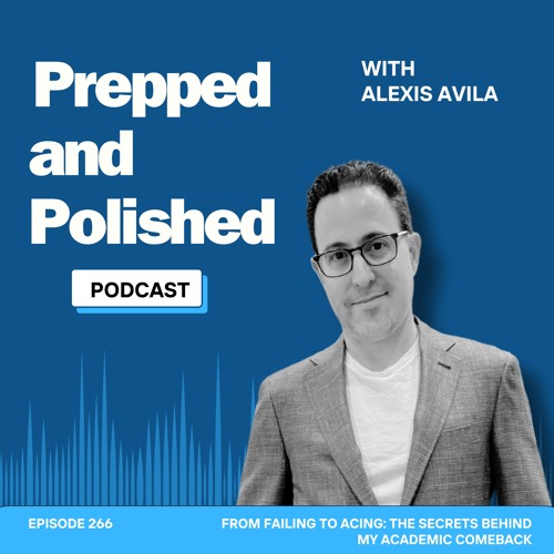 Episode 266 - From Failing to Acing: The Secrets Behind My Academic Comeback