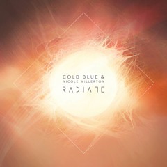 Cold Blue & Nicole Willerton - Radiate (Preview)