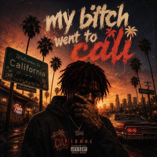 my bitch went to cali
