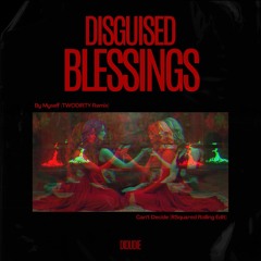 disguised blessings (didUdie mashup)