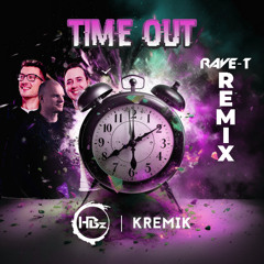 HBZ,Kremik - Time Out (Rave-T Remix)