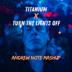 Titanium X Turn The Lights Off (Instagram & TikTok Viral Audio) (Andrew Note Mashup) [FILTERED]