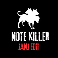 Janj - Note Killer (edit)
