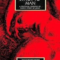 Binding the Strong Man: A Political Reading of Mark's Story of Jesus BY: Ched Myers (Author) *O