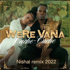 Were Vana - Cache Cache - Nishal Remix 2022