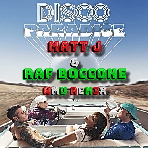 Stream Fedez, Annalisa, Articolo 31 - Disco Paradise (Matt J & Raf Boccone  WMP Remix) FREE DOWNLOAD by MATT J
