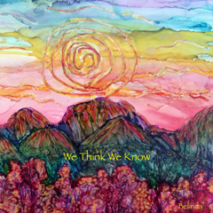 We Think We Know (alternate version) (Belinda)