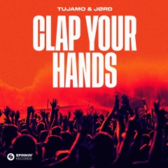 Tujamo & JORD - Clap Your Hands