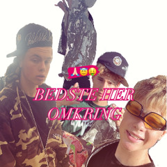 BEDSTE HER OMKRING (Prod: Ung Asberger)