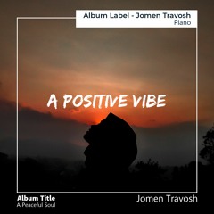A Positive Vibe - Jomen Travosh