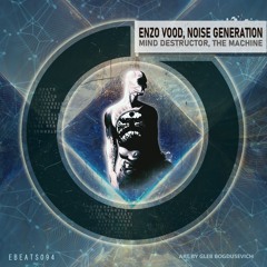 Enzo Vood, Noise Generation - Mind Destructor (Original Mix) [snippet]