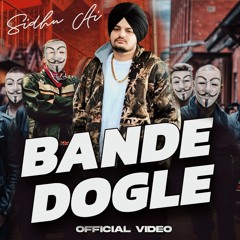 Bande Dogle Sidhu Moose wala Ai Song