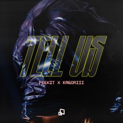 FREE DL | PEEKZT X KAGORIII - TELL US [Schissma]
