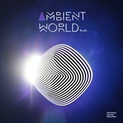 Ambient World 14.0 (Mixed Compilation by M.Pravda)