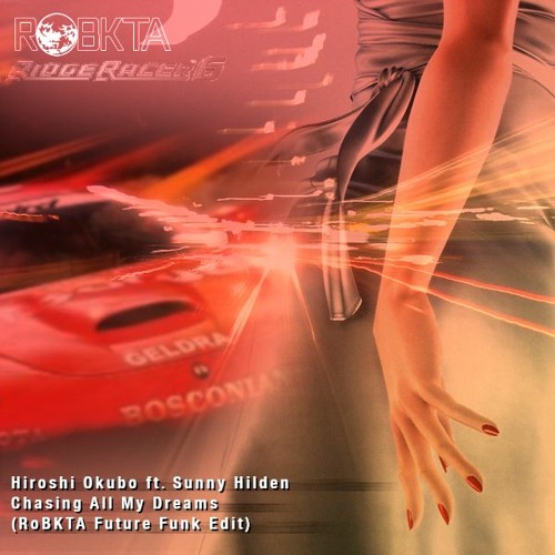 Hiroshi Okubo Ft. Sunny Hilden - Chasing All My Dreams (RoBKTA Future Funk Edit)