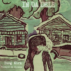 Yung Kirk - I'm In Da Dele (prod. GloZula)