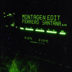 Montagem - Ferrero Santana EDIT