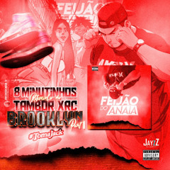 8 MINUTINHOS RITIMO DO TAMBOR XRC -  EO BROOKLYN - DJ FEIJÃO DO ANAIA #TOMAJACK