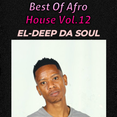 Best Of  Afro House Vol.12 Mixed By EL-Deep Da Soul