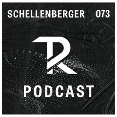 SCHELLENBERGER: Podcast Set 073