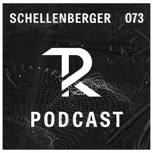 SCHELLENBERGER: Podcast Set 073
