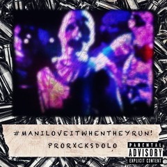 #MANILOVEITWHENTHEYRUN! (Prod. twice!)