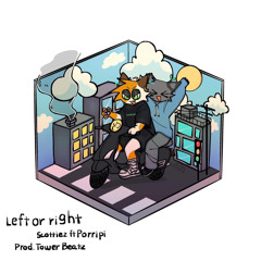 Left or Right - Porripi ft.Scottiez (prod. Tower Beatz)