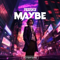 Pepskii - Maybe [Outertone Release]