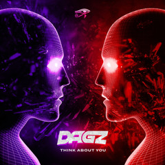 DAGZ - THINK ABOUT YOU (FREE DOWNLOAD)
