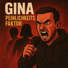 Gina - Peinlichkeitsfaktor