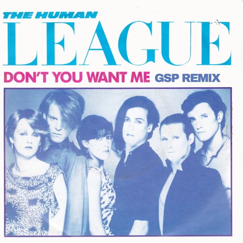 The Human League - Don't You Want Me (GSP Remix) Preview