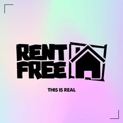 Rent Free - This Is Real