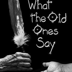 FREE EPUB 📍 Thats What the Old Ones Say: Pre-Colonial Revelations of God to Native A