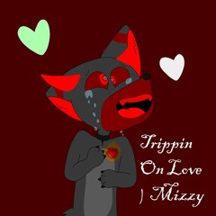 TRIPPIN ON LOVE