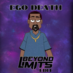 Ego Death (Beyond Limits Edit)