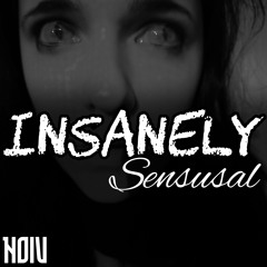 Insanely sensual