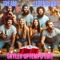 Tream - LEBENSLANG (Skylex Uptempo Edit)