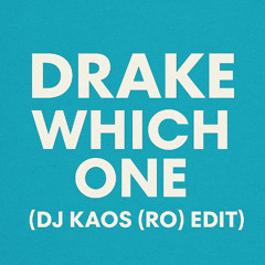 (FREE DL) Drake - Which One (Dj Kaos (RO) Edit)