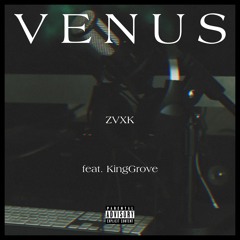 VENUS (feat. KingGrove)