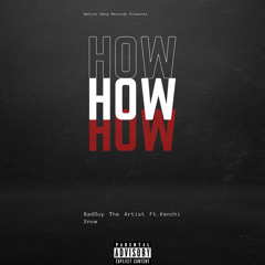 How (feat. Kenchi Snow) Prod. @Hoodwil