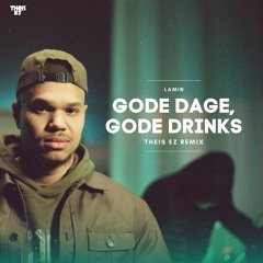 Lamin - Gode Dage, Gode Drinks (Theis EZ Remix)