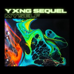 Yxng Sequel - Myself