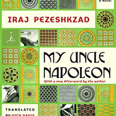 [GET] PDF 💝 My Uncle Napoleon: A Novel (Modern Library (Paperback)) by  Iraj Pezeshk