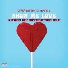 Offer Nissim Feat. Robin S. - Show Me Love (Kitano Reconstruction Mix)