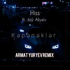 Hiss ft. Jay Aliyev - Kәpәnәklәr(Armat Yuryev Remix)