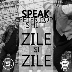 Zile Şi Zile (feat. Peter Pop & Shift)